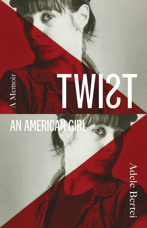 Twist (An American Girl) by Adele Bertei, 9781736309339