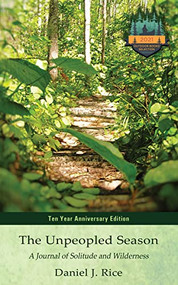 The Unpeopled Season (A Journal of Solitude and Wilderness) by Daniel J. Rice, 9781736089415