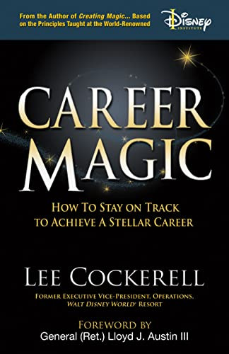 Career Magic (How to Stay on Track to Achieve a Stellar Career) by Lee Cockerell, 9781631958700