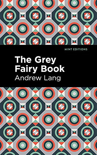 The Grey Fairy Book - 9781513281636 by Andrew Lang, Mint Editions, 9781513281636