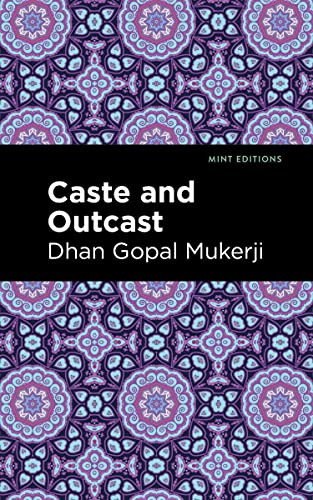 Caste and Outcast - 9781513218595 by Dhan Gopal Mukerji, Mint Editions, 9781513218595