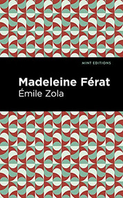 Madeleine Férat by Émile Zola, Mint Editions, 9781513282169