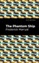 The Phantom Ship by Frederick Marryat, Mint Editions, 9781513291437