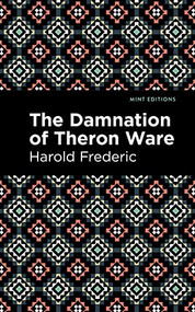 The Damnation of Theron Ware - 9781513291246 by Harold Frederic, Mint Editions, 9781513291246