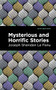 Mysterious and Horrific Stories by Joseph Sheridan Le Fanu, Mint Editions, 9781513134345