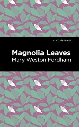 Magnolia Leaves by Mary Weston Fordham, Mint Editions, 9781513223032