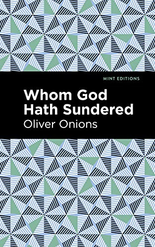 Whom God Hath Sundered by Oliver Onions, Mint Editions, 9781513282879