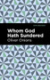 Whom God Hath Sundered by Oliver Onions, Mint Editions, 9781513282879