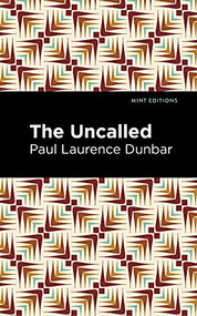 The Uncalled by Paul Laurence Dunbar, Mint Editions, 9781513282626