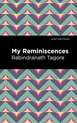 My Remininscenes by Rabindranath Tagore, Mint Editions, 9781513215884