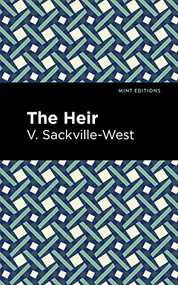 The Heir - 9781513212173 by V. Sackville-West, Mint Editions, 9781513212173