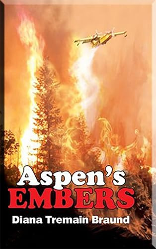 Aspens Embers by Diana Tremain Braund, 9781594931024