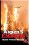 Aspens Embers by Diana Tremain Braund, 9781594931024