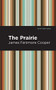 The Prairie - 9781513269481 by James Fenimore Cooper, Mint Editions, 9781513269481