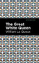 The Great White Queen by William Le Queux, Mint Editions, 9781513280868