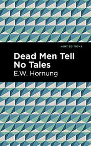 Dead Men Tell No Tales - 9781513280677 by E. W. Hornbug, Mint Editions, 9781513280677