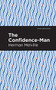 The Confidence-Man - 9781513270036 by Herman Melville, Mint Editions, 9781513270036