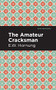 The Amateur Cracksman by E. W. Hornbug, Mint Editions, 9781513280639