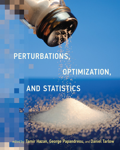 Perturbations, Optimization, and Statistics by Tamir Hazan, George Papandreou, Daniel Tarlow, 9780262549943