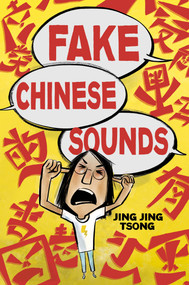 Fake Chinese Sounds by Jing Jing Tsong, Jing Jing Tsong, 9780525553427