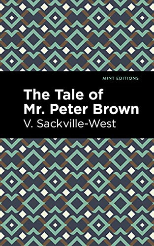 The Tale of Mr. Peter Brown by V. Sackville-West, Mint Editions, 9781513212159