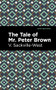 The Tale of Mr. Peter Brown by V. Sackville-West, Mint Editions, 9781513212159