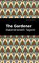 The Gardner by Rabindranath Tagore, Mint Editions, 9781513215914