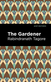 The Gardner by Rabindranath Tagore, Mint Editions, 9781513215914