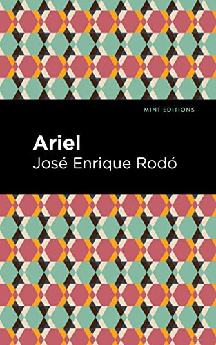 Ariel by José Enrique Rodó, Mint Editions, 9781513218236