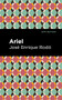 Ariel by José Enrique Rodó, Mint Editions, 9781513218236