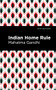 Indian Home Rule by Mahatma Gandhi, Mint Editions, 9781513218250