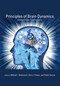 Principles of Brain Dynamics (Global State Interactions) by Mikhail I. Rabinovich, Karl J. Friston, Pablo Varona, 9780262549905