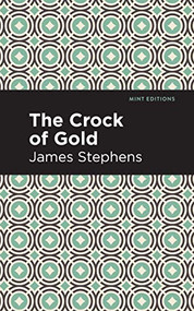 The Crock of Gold - 9781513266688 by James Stephens, Mint Editions, 9781513266688