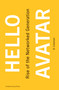 Hello Avatar (Rise of the Networked Generation) by B. Coleman, Clay Shirky, 9780262549899