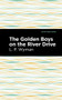 The Golden Boys on the River Drive by L. P. Wyman, Mint Editions, 9781513266633