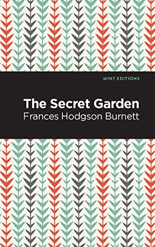 The Secret Garden - 9781513264653 by Frances Hodgson Burnett, Mint Editions, 9781513264653