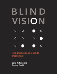Blind Vision (The Neuroscience of Visual Impairment) by Zaira Cattaneo, Tomaso Vecchi, 9780262549882