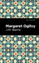 Margaret Ogilvy by J. M. Barrie, Mint Editions, 9781513222752
