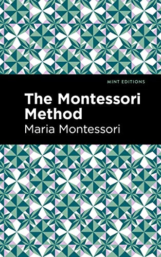 The Montessori Method - 9781513223094 by Maria Montessori, Mint Editions, 9781513223094