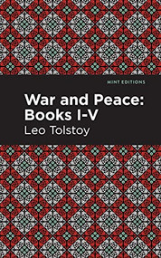 War and Peace Books I - V - 9781513263380 by Leo Tolstoy, Mint Editions, 9781513263380