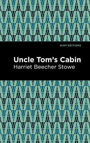 Uncle Tom's Cabin - 9781513264714 by Harriet Beecher Stowe, Mint Editions, 9781513264714