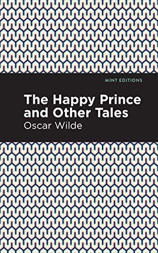 The Happy Prince, and other Tales by Oscar Wilde, Mint Editions, 9781513266725