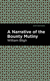 The Bounty Mutiny - 9781513268538 by William Bligh, Mint Editions, 9781513268538