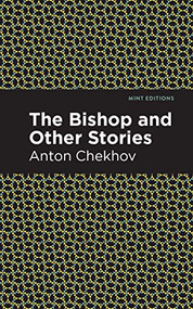 The Bishop and Other Stories - 9781513269153 by Anton Chekhov, Mint Editions, 9781513269153