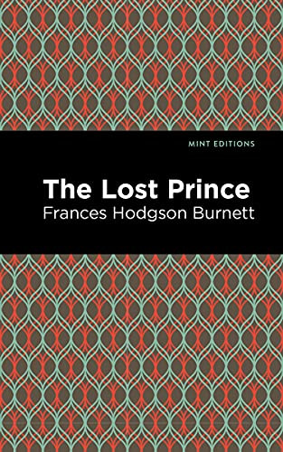 The Lost Prince - 9781513270340 by Frances Hodgson Burnett, Mint Editions, 9781513270340