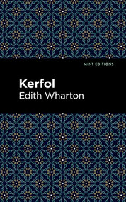 Kerfol by Edith Wharton, Mint Editions, 9781513270630