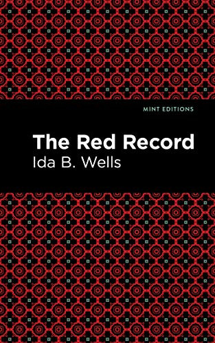 The Red Record by Ida B. Wells, Mint Editions, 9781513271033