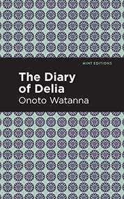 The Diary of Delia by Onoto Watanna, Mint Editions, 9781513271583