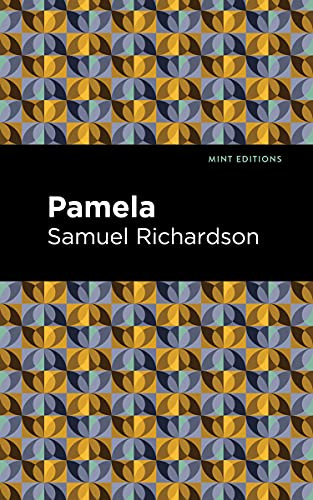 Pamela, or Virtue Rewarded by Samuel Richardson, Mint Editions, 9781513271705