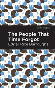 The People That Time Forgot by Edgar Rice Burroughs, Mint Editions, 9781513272139